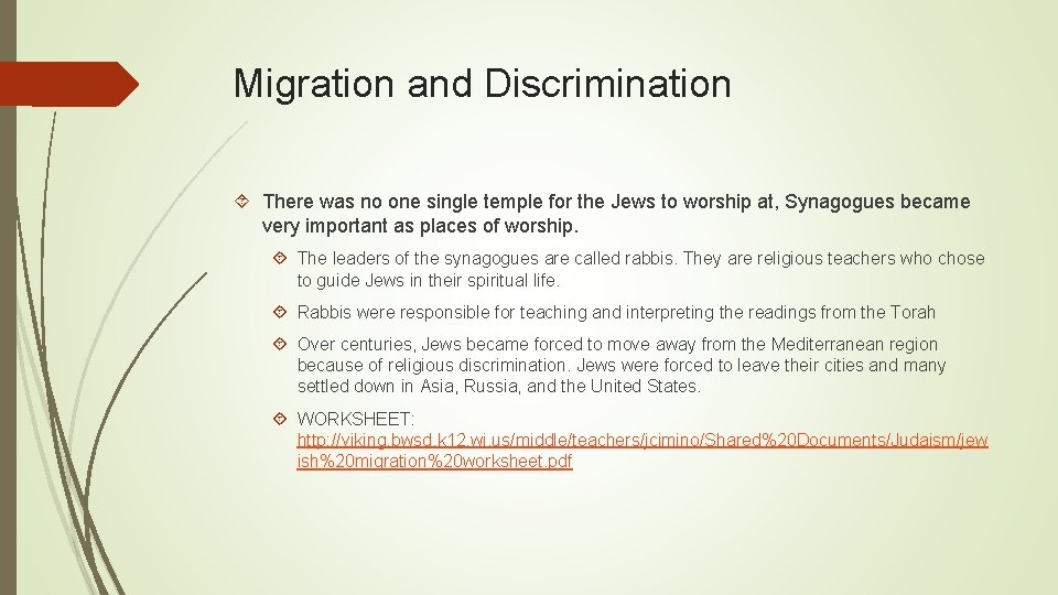 Migration and Discrimination There was no one single temple for the Jews to worship