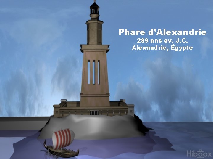 Phare d’Alexandrie 289 ans av. J. C. Alexandrie, Égypte 