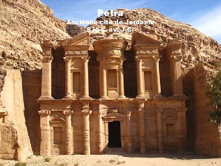 Pétra Ancienne cité de Jordanie 8 iè s. av. J. C. 