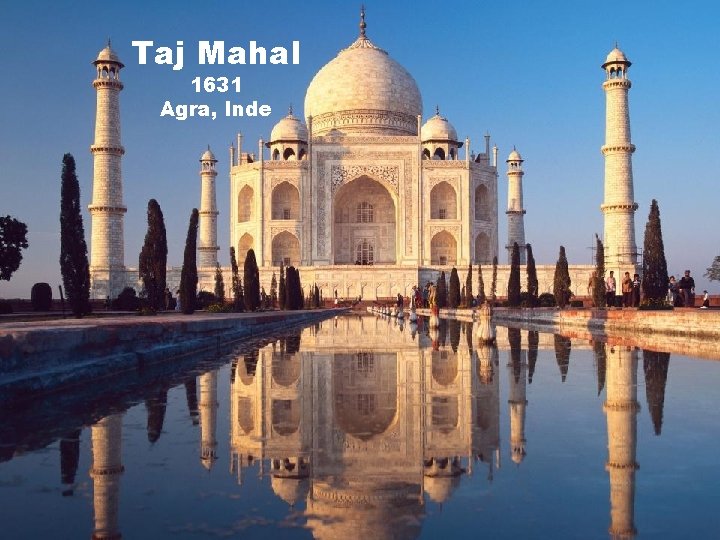 Taj Mahal 1631 Agra, Inde 