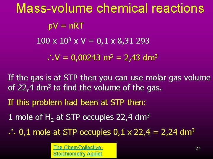 Mass-volume chemical reactions p. V = n. RT 100 x 103 x V =