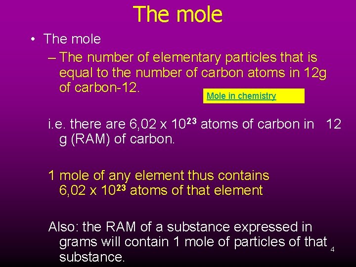 The mole • The mole – The number of elementary particles that is equal