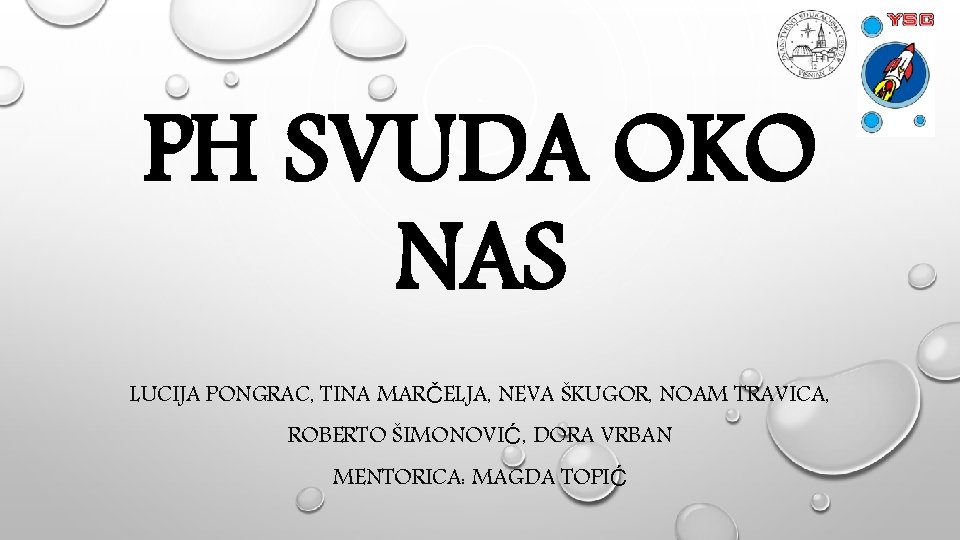 PH SVUDA OKO NAS LUCIJA PONGRAC, TINA MARČELJA, NEVA ŠKUGOR, NOAM TRAVICA, ROBERTO ŠIMONOVIĆ,