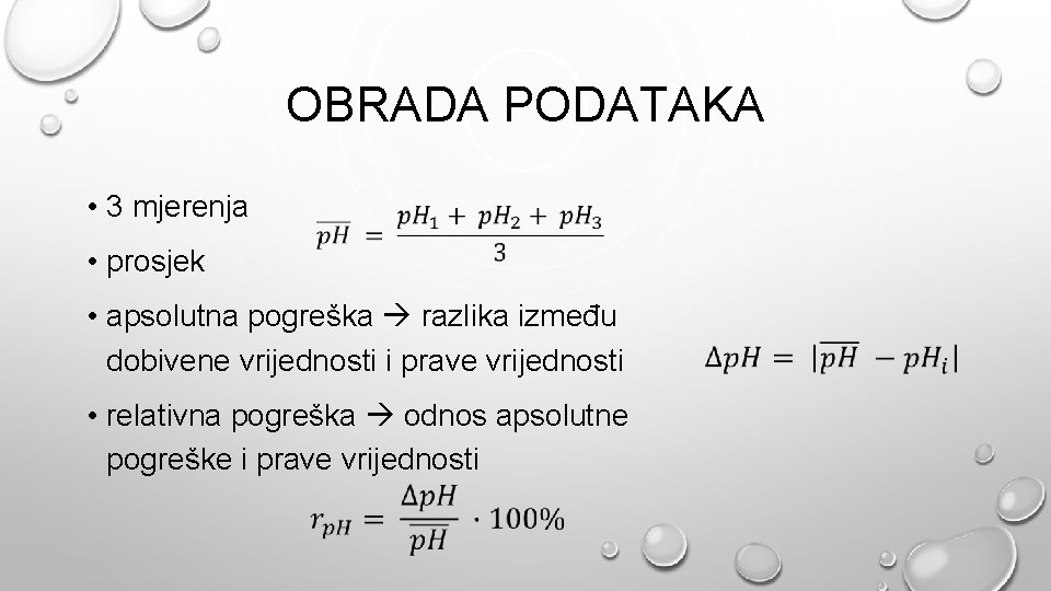 OBRADA PODATAKA • 3 mjerenja • prosjek • apsolutna pogreška razlika između dobivene vrijednosti