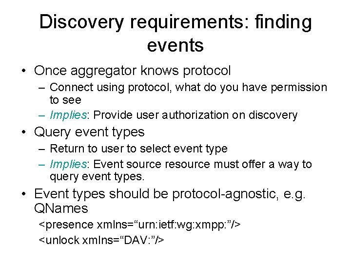 Discovery requirements: finding events • Once aggregator knows protocol – Connect using protocol, what