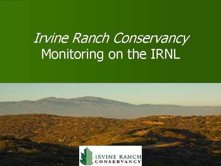 Irvine Ranch Conservancy Monitoring on the IRNL 