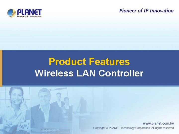 Product Features Wireless LAN Controller 