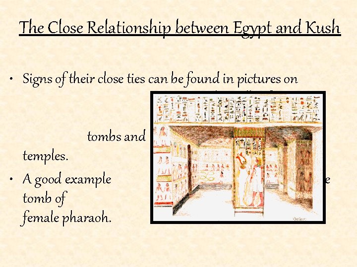 The Close Relationship between Egypt and Kush • Signs of their close ties can