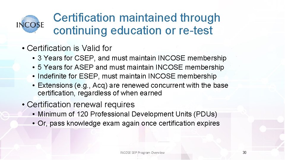 Certification maintained through continuing education or re-test • Certification is Valid for • •