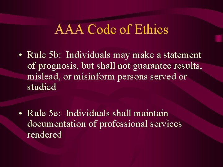 AAA Code of Ethics • Rule 5 b: Individuals may make a statement of