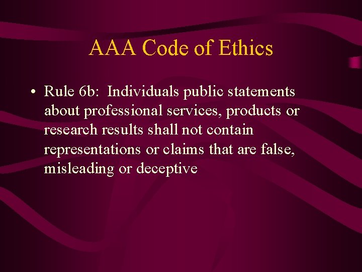 AAA Code of Ethics • Rule 6 b: Individuals public statements about professional services,