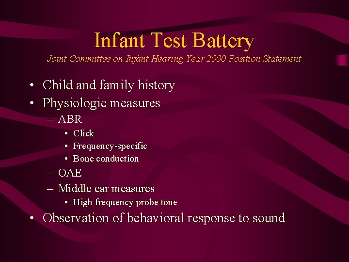 Infant Test Battery Joint Committee on Infant Hearing Year 2000 Position Statement • Child