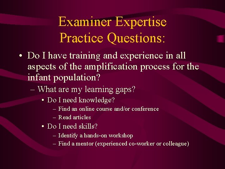 Examiner Expertise Practice Questions: • Do I have training and experience in all aspects