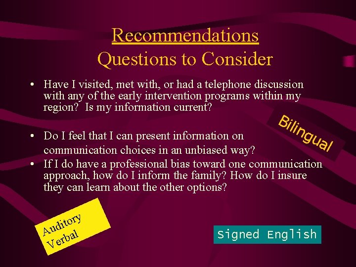 Recommendations Questions to Consider • Have I visited, met with, or had a telephone