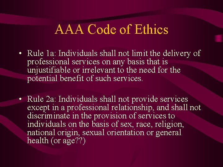AAA Code of Ethics • Rule 1 a: Individuals shall not limit the delivery