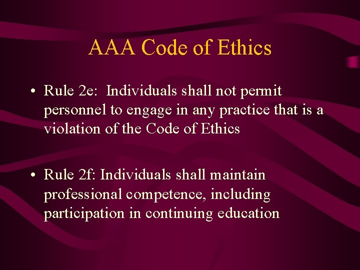AAA Code of Ethics • Rule 2 e: Individuals shall not permit personnel to