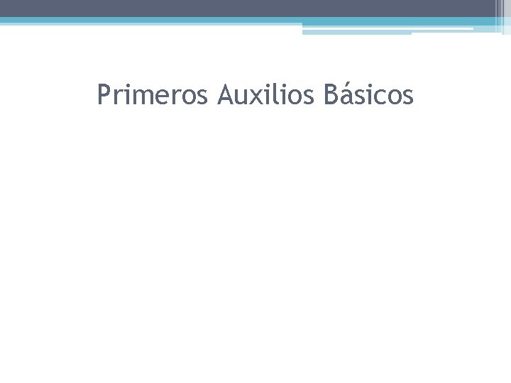 Primeros Auxilios Básicos 