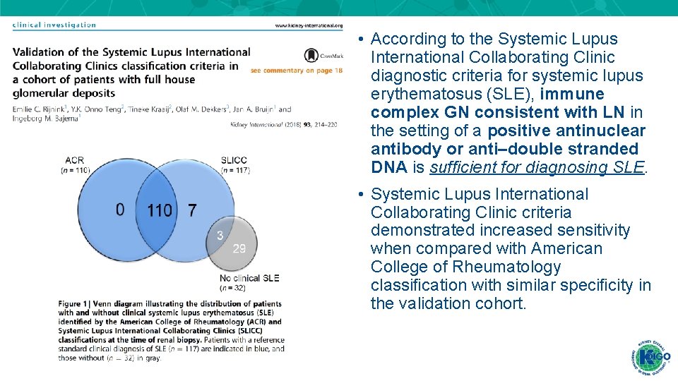 • According to the Systemic Lupus International Collaborating Clinic diagnostic criteria for systemic • According to the Systemic Lupus International Collaborating Clinic diagnostic criteria for systemic