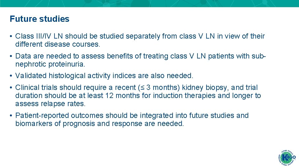 Future studies • Class III/IV LN should be studied separately from class V LN Future studies • Class III/IV LN should be studied separately from class V LN