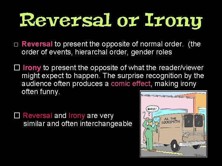 Reversal or Irony � Reversal to present the opposite of normal order. (the order