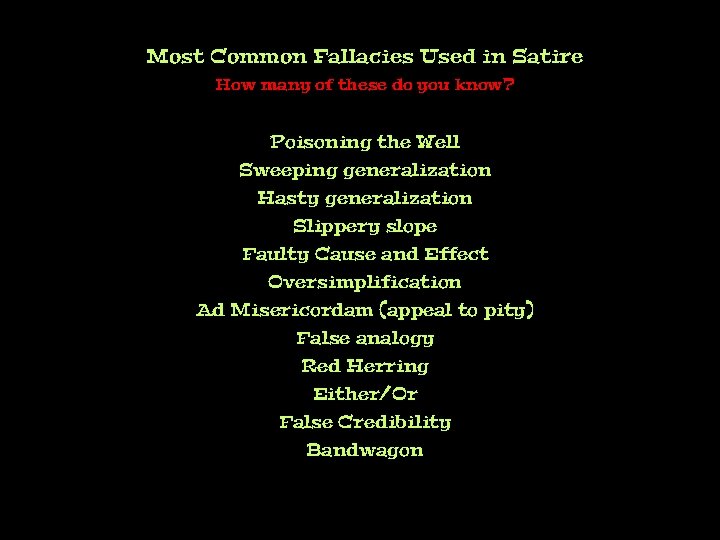  • Most Common Fallacies Used in Satire • How many of these do