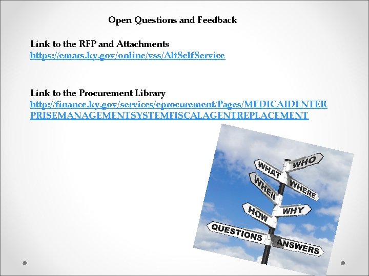 Open Questions and Feedback Link to the RFP and Attachments https: //emars. ky. gov/online/vss/Alt.