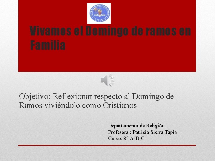 Vivamos el Domingo de ramos en Familia Objetivo: Reflexionar respecto al Domingo de Ramos