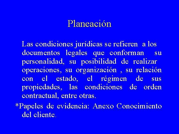 Planeación Las condiciones jurídicas se refieren a los documentos legales que conforman su personalidad,