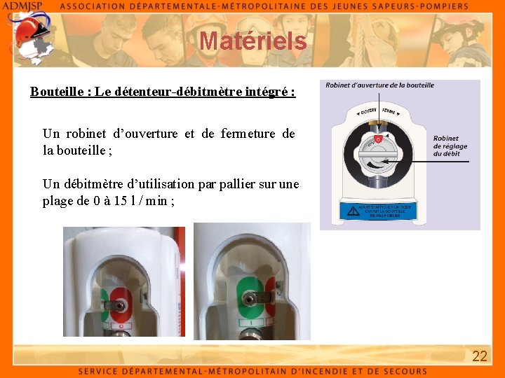 Matériels Bouteille : Le détenteur-débitmètre intégré : Un robinet d’ouverture et de fermeture de