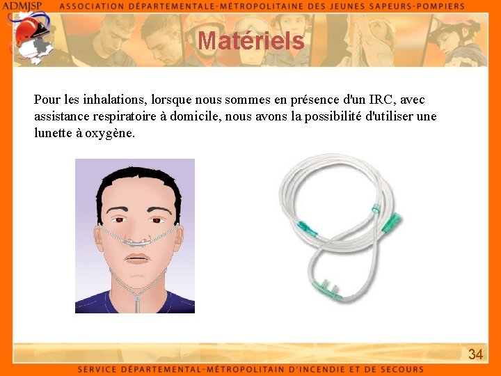 Matériels Pour les inhalations, lorsque nous sommes en présence d'un IRC, avec assistance respiratoire