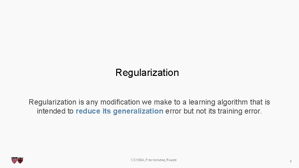 Regularization is any modification we make to a learning algorithm that is intended to Regularization is any modification we make to a learning algorithm that is intended to