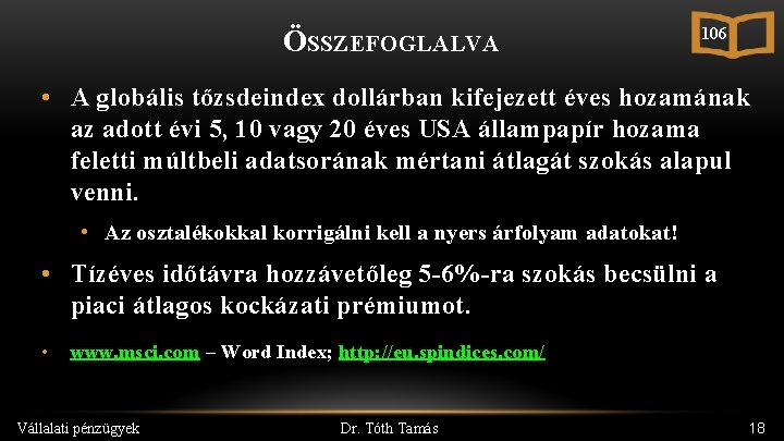 ÖSSZEFOGLALVA 106 • A globális tőzsdeindex dollárban kifejezett éves hozamának az adott évi 5,