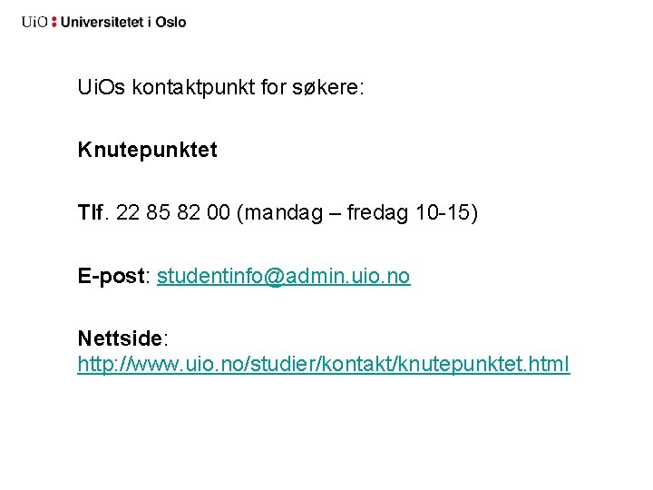 Ui. Os kontaktpunkt for søkere: Knutepunktet Tlf. 22 85 82 00 (mandag – fredag