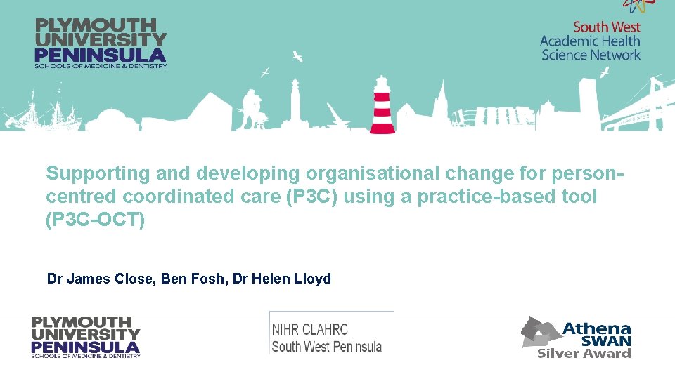 Supporting and developing organisational change for personcentred coordinated care (P 3 C) using a