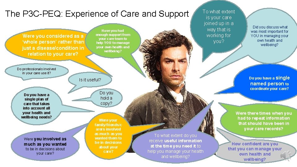 The P 3 C-PEQ: Experience of Care and Support Were you considered as a