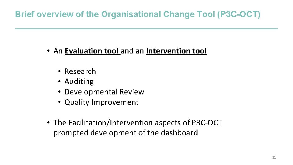 Brief overview of the Organisational Change Tool (P 3 C-OCT) • An Evaluation tool