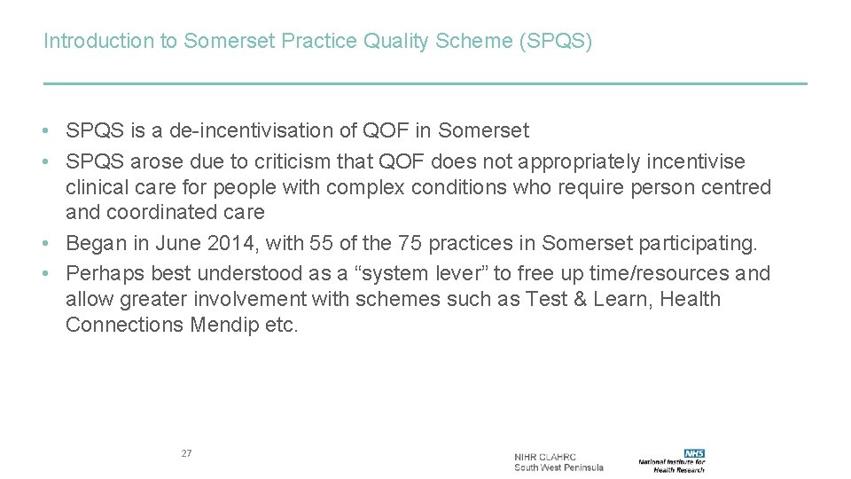 Introduction to Somerset Practice Quality Scheme (SPQS) • SPQS is a de-incentivisation of QOF