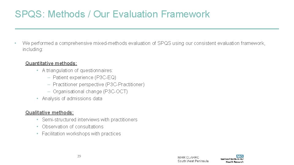 SPQS: Methods / Our Evaluation Framework • We performed a comprehensive mixed-methods evaluation of