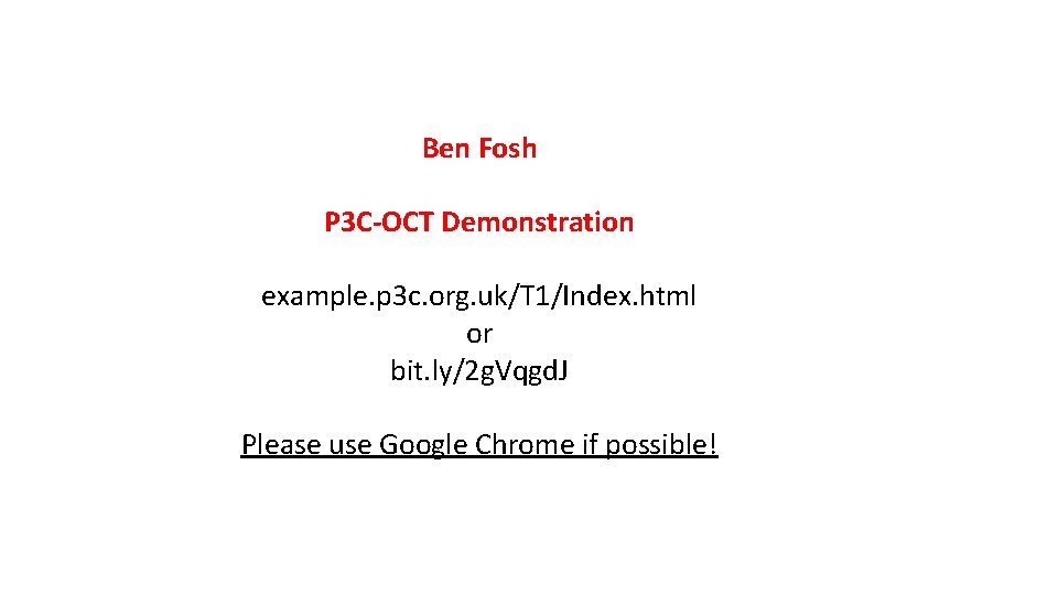 Ben Fosh P 3 C-OCT Demonstration example. p 3 c. org. uk/T 1/Index. html