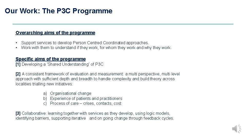 Our Work: The P 3 C Programme Overarching aims of the programme • •