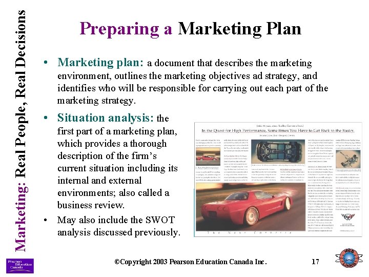 Marketing: Real People, Real Decisions Preparing a Marketing Plan • Marketing plan: a document
