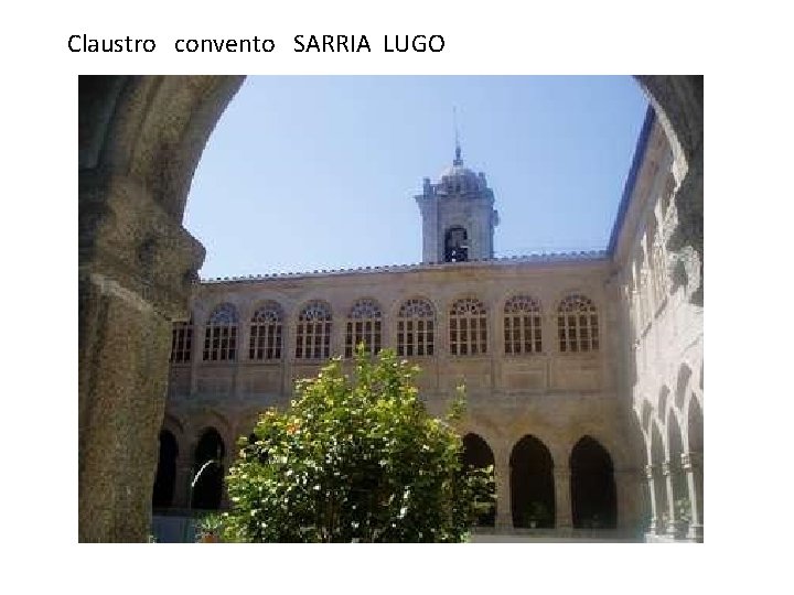 Claustro convento SARRIA LUGO 