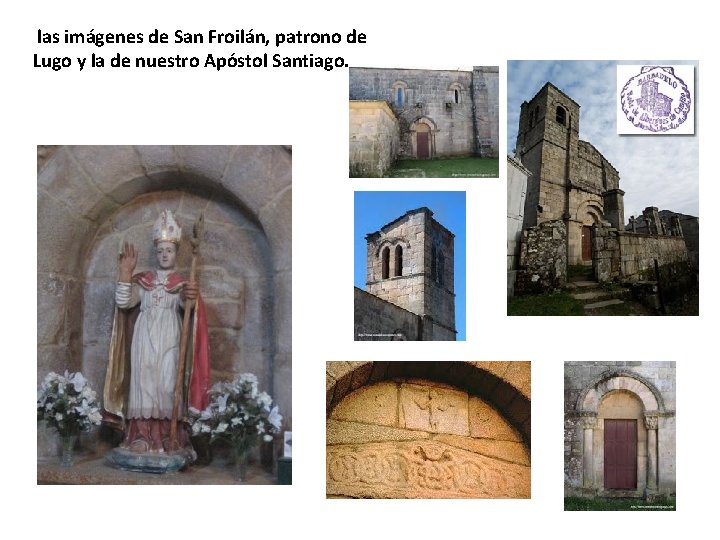  las imágenes de San Froilán, patrono de Lugo y la de nuestro Apóstol