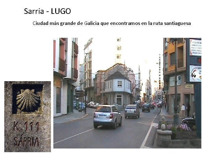 Sarria - LUGO Ciudad más grande de Galicia que encontramos en la ruta santiaguesa