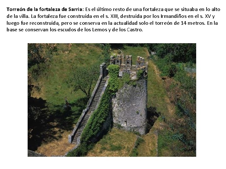 Torreón de la fortaleza de Sarria: Es el último resto de una fortaleza que