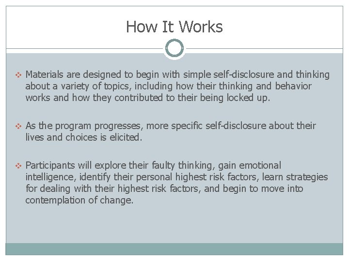 How It Works v Materials are designed to begin with simple self-disclosure and thinking