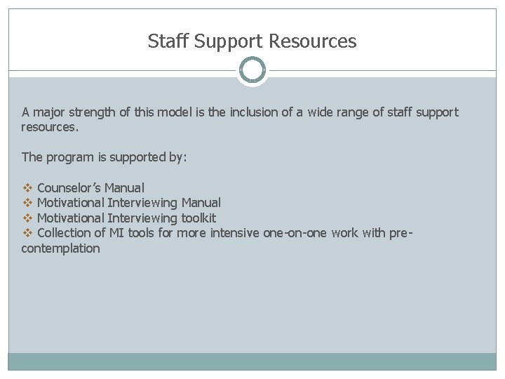 Staff Support Resources A major strength of this model is the inclusion of a