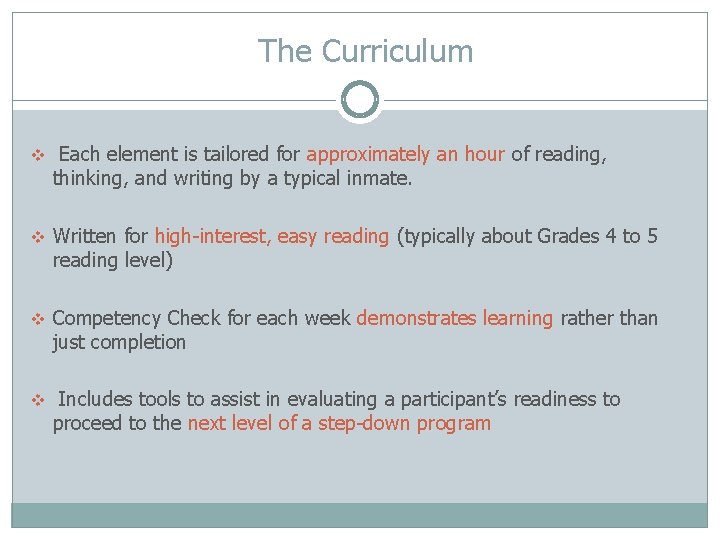 The Curriculum v Each element is tailored for approximately an hour of reading, thinking,