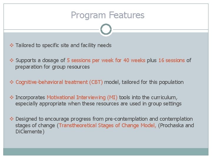 Program Features v Tailored to specific site and facility needs v Supports a dosage