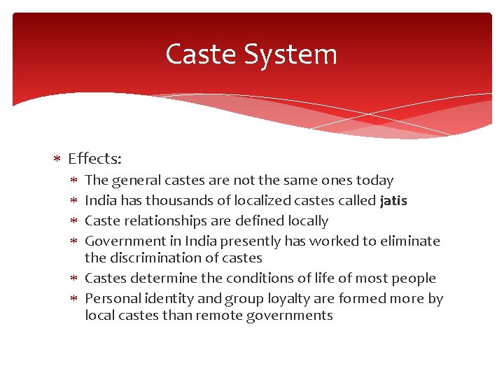 Caste System Effects: The general castes are not the same ones today India has